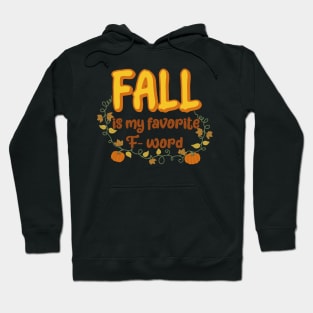 Fall is my favorite F word Hoodie